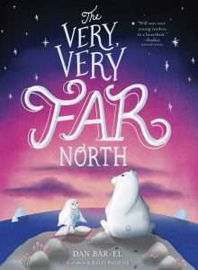 Cover for the Very, Very Far North by Dan Bar-el
